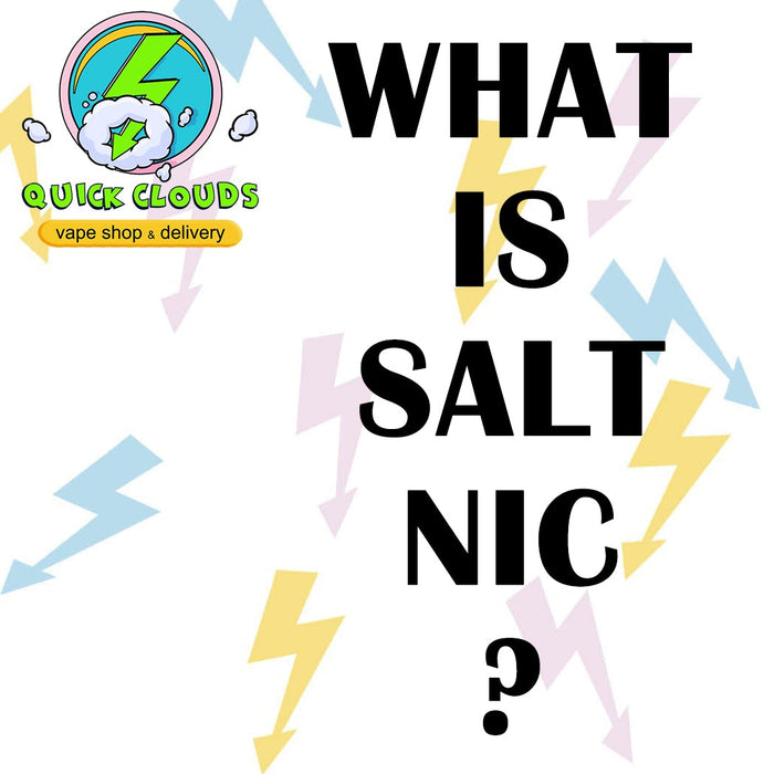 What is Salt Nicotine? Small Clouds and High Nicotine | Quick Clouds Vape Shop and Delivery